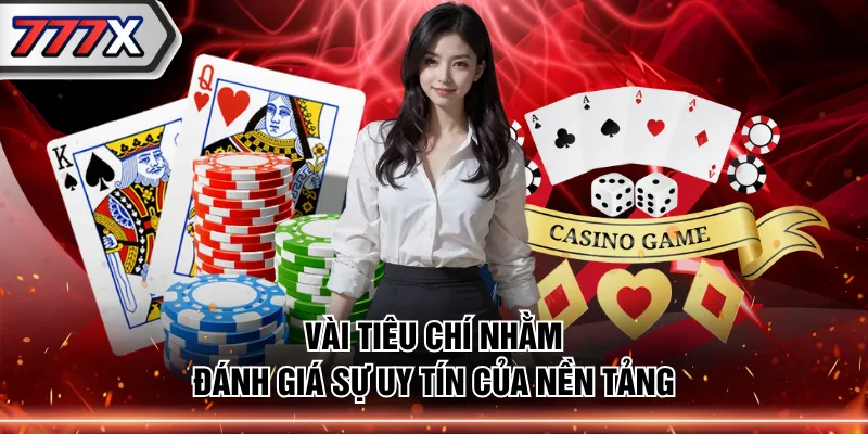 Vài tiêu chí nhằm đánh giá sự uy tín của nền tảng